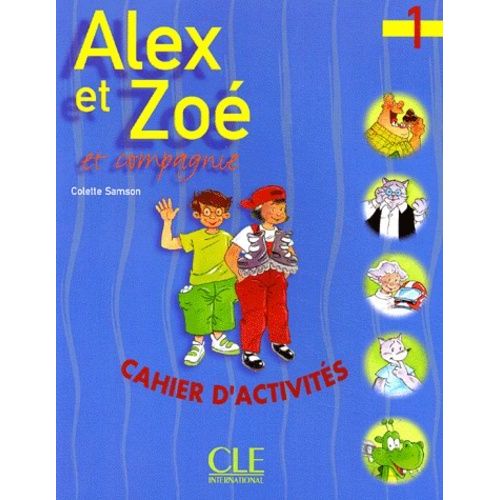 Alex Et Zoé Et Compagnie 1. Cahier D'activités