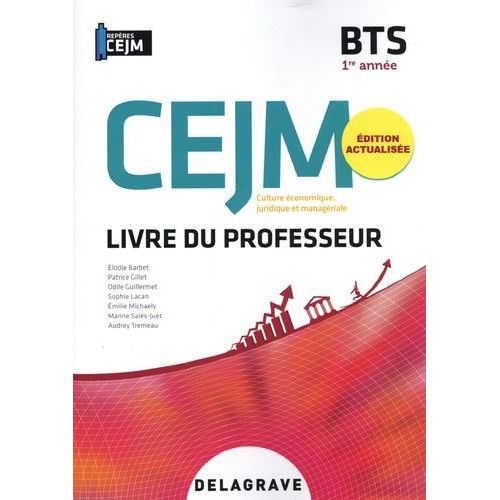 Culture Économique, Juridique Et Managériale (Cejm) Bts 1re Année Repères - Livre Du Professeur