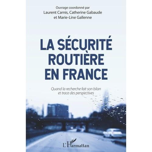 La Sécurité Routière En France - Quand La Recherche Fait Son Bilan Et Trace Des Perspectives