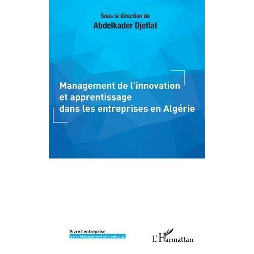 Management De L'innovation Et Apprentissage Dans Les Entreprises En Algérie