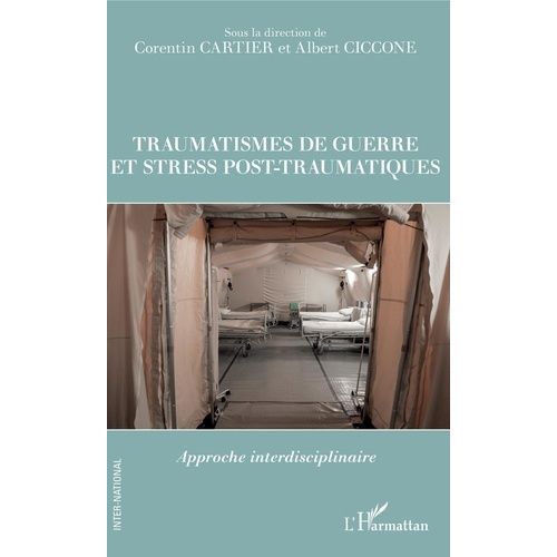Traumatismes De Guerre Et Stress Post-Traumatiques - Approche Interdisciplinaire
