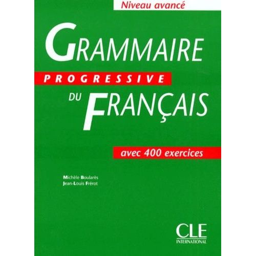 Grammaire Progressive Du Francais Avec 400 Exercices - Niveau Avancé