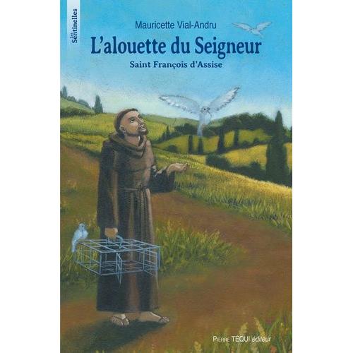 L'alouette Du Seigneur - Saint François D'assise