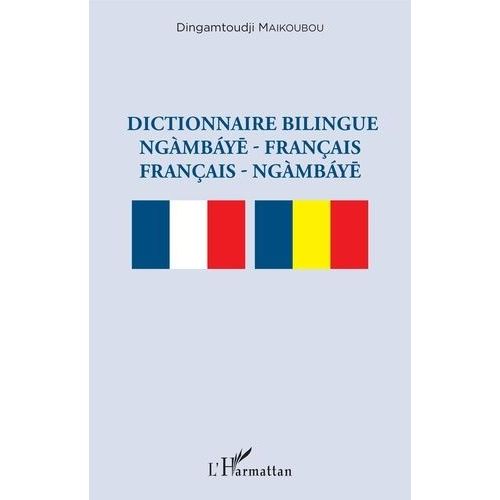 Dictionnaire Bilingue Ngàmbáye-Français / Français- Ngàmbáye