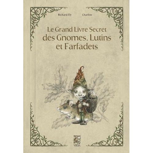 Le Grand Livre Secret Des Gnomes, Lutins Et Farfadets