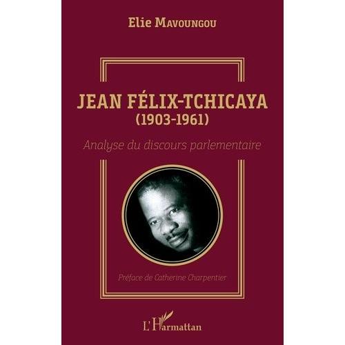 Jean Félix-Tchicaya (1903-1961) - Analyse Du Discours Parlementaire