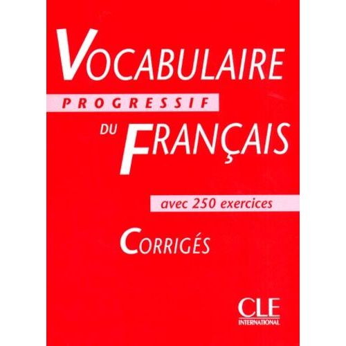 Vocabulaire Progressif Du Français Avec 250 Exercices Niveau Intermédiaire - Corrigés