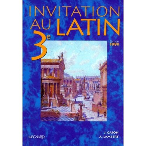 Invitation Au Latin 3e - Manuel Élève, Edition 1999