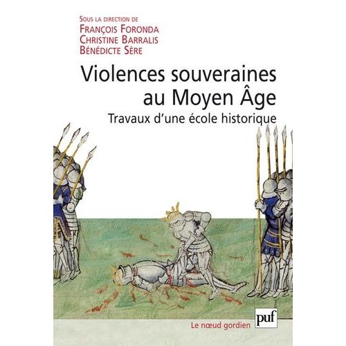 Violence Souveraines Au Moyen Age - Travaux D'une Ecole Historique