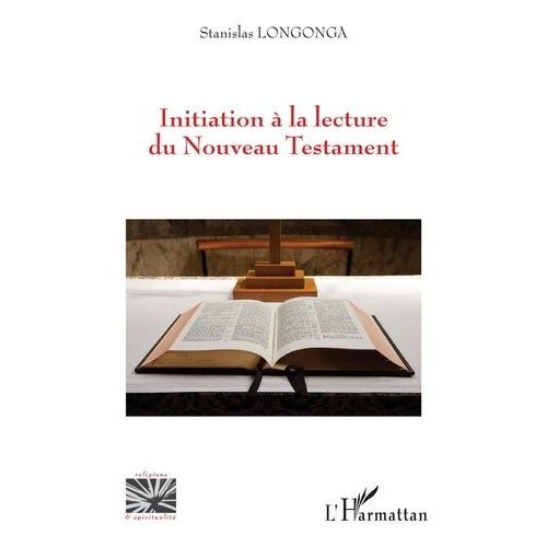 Initiation À La Lecture Du Nouveau Testament