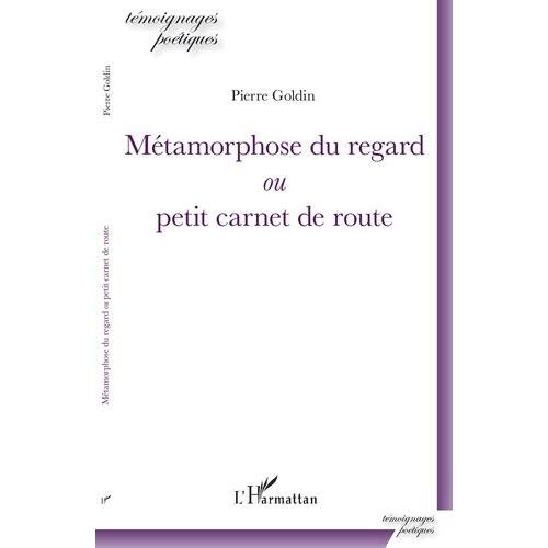 Métamorphose Du Regard Ou Petit Carnet De Route