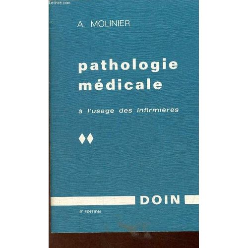 Pathologie Médicale - A L Usage Des Infirmières (Programme Du Diplome D État) 9è Édition Entièrement Refondue Avec 54 Figures Dans Le Texte - Tome 2.