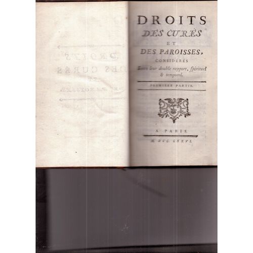 Droit Des Cures Et Des Paroisses Considérés Sous Leur Double Rapport, Spirituel Et Temporel 1776