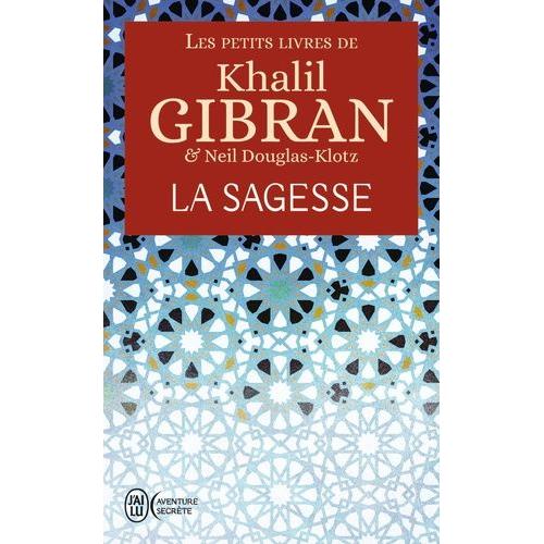 Les Petits Livres De Khalil Gibran - La Sagesse