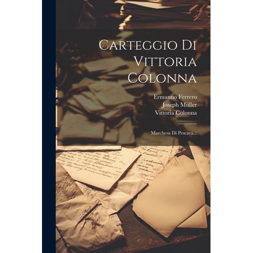 Carteggio Di Vittoria Colonna
