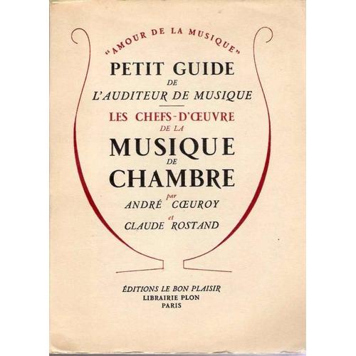 Petit Guide De L'auditeur De Musique, Les Chefs D'oeuvre De La Musique De Chambre