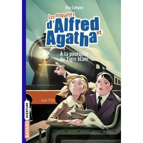 Les Enquêtes D'alfred Et Agatha Tome 5 - A La Poursuite Du Tigre Blanc