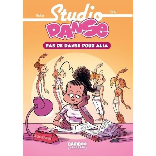 Studio Danse Tome 2 - Pas De Danse Pour Alia