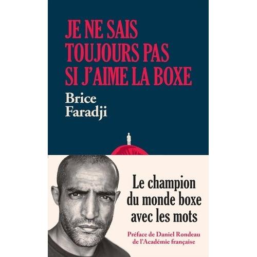 Je Ne Sais Toujours Pas Si J'aime La Boxe - Le Champion Du Monde Boxe Avec Les Mots