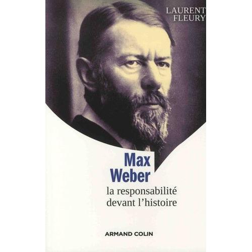 Max Weber - La Responsabilité Devant L'histoire