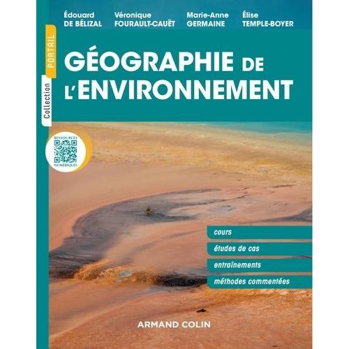 Géographie De L'environnement - Cours, Études De Cas, Entraînements, Méthodes Commentées