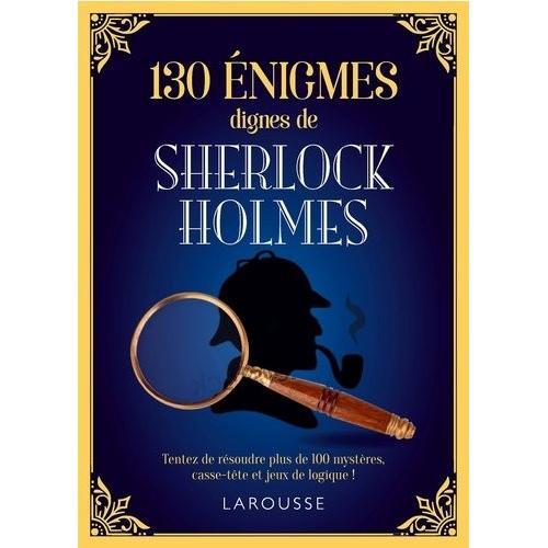130 Énigmes Dignes De Sherlock Holmes