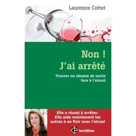 Non ! J'ai Arrêté - Trouver Un Chemin De Sortie Face À L'alcool Avec La Méthode H3d