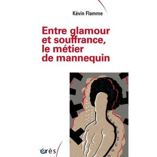 Entre Glamour Et Souffrance, Le Métier Du Mannequin
