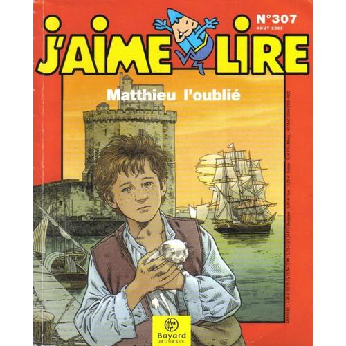 J'aime Lire N°307 De 2002 : Matthieu L'oublié