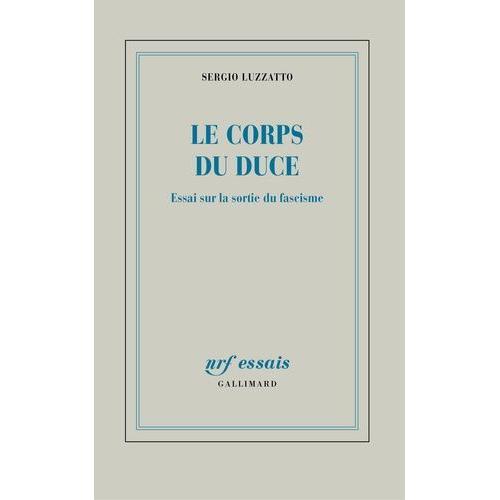 Le Corps Du Duce - Essai Sur La Sortie Du Fascisme