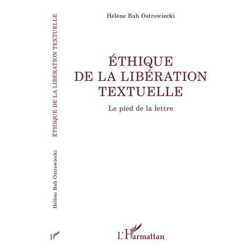 Ethique De La Libération Textuelle - Le Pied De La Lettre