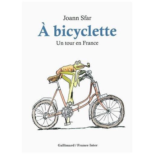Les Carnets De Joann Sfar - A Bicyclette
