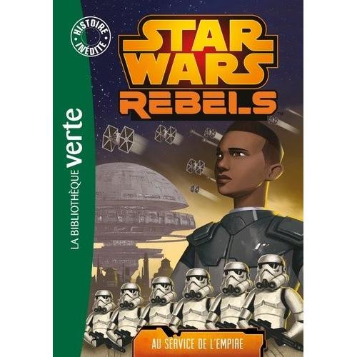 Star Wars Rebels Tome 4 - Au Service De L'empire