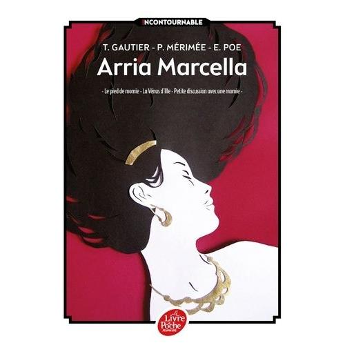 Arria Marcella - Le Pied De Momie - La Vénus D'ille - Petite Discussion Avec Une Momie