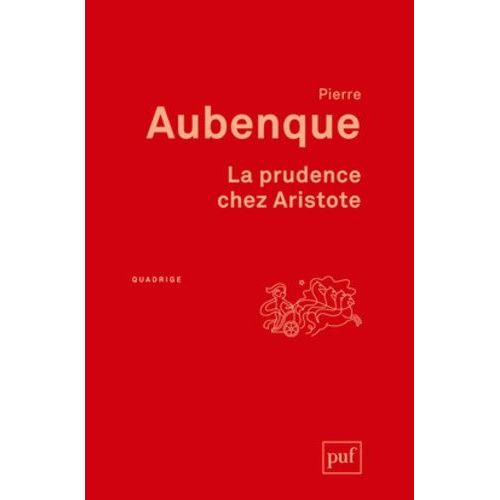 La Prudence Chez Aristote - Avec Un Appendice Sur La Prudence Chez Kant