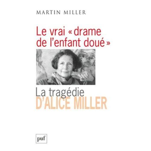 Le Vrai "Drame De L'enfant Doué - La Tragédie D'alice Miller, L'effet Des Traumatismes De Guerre Dans La Famille