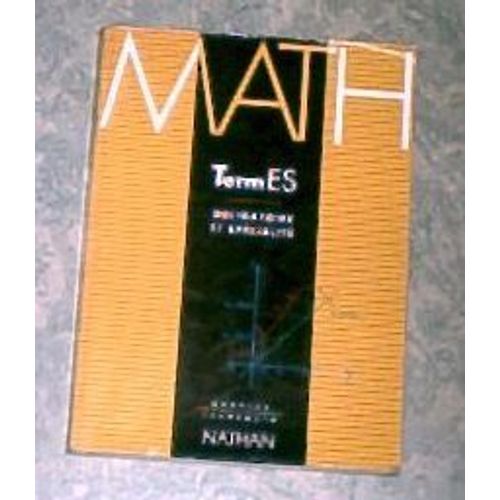 Mathematiques Terminales E/S. Enseignement Obligatoire Et De Spécialité, Edition 1994