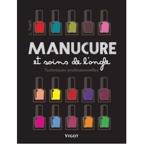 Manucure Et Soins De L'ongle - Techniques Professionnelles