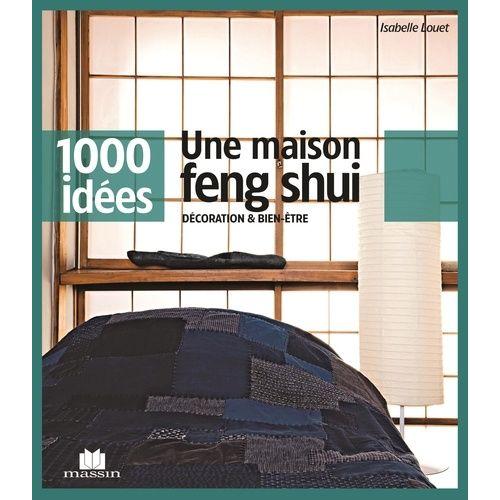 Une Maison Feng Shui - Décoration Et Bien-Être