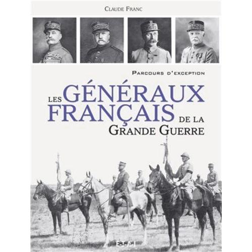 Les Généraux Français De La Grande Guerre