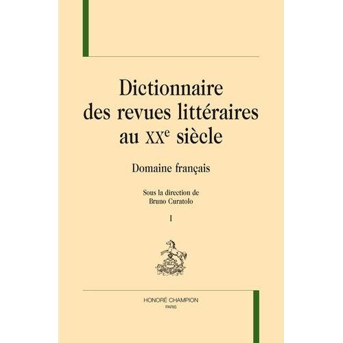 Dictionnaire Des Revues Littéraires Au Xxe Siècle - Domaine Français, 2 Volumes