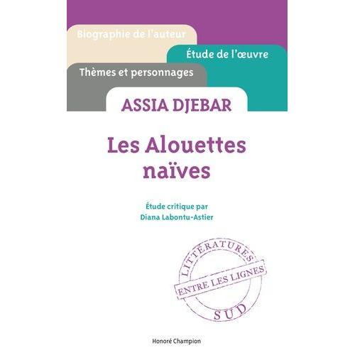 Assia Djebar, Les Alouettes Naïves