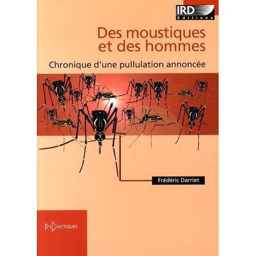 Des Moustiques Et Des Hommes - Chronique D'une Pullulation Annoncée