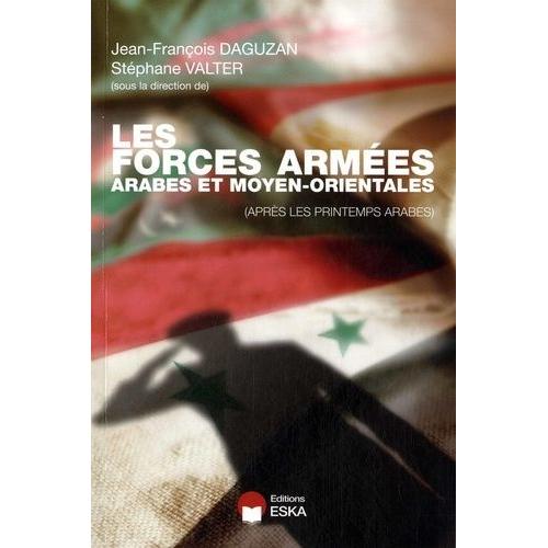 Les Forces Armées Arabes Et Moyen-Orientales - (Après Les Printemps Arabes)