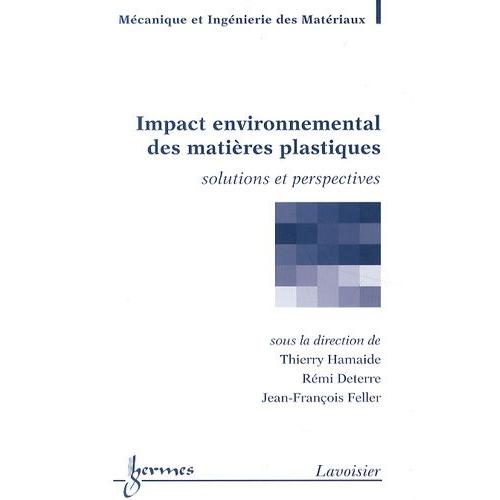 Impact Environnemental Des Matières Plastiques - Solutions Et Perspectives