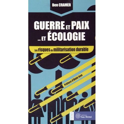Guerres Et Paix - Et Ecologie - Les Risques De Militarisation Durable