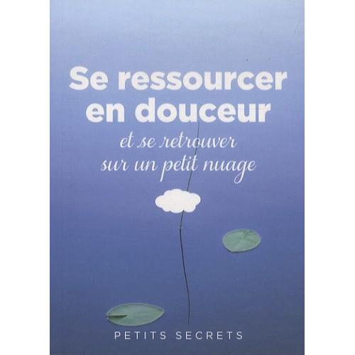 Se Ressourcer En Douceur Et Se Retrouver Sur Un Petit Nuage