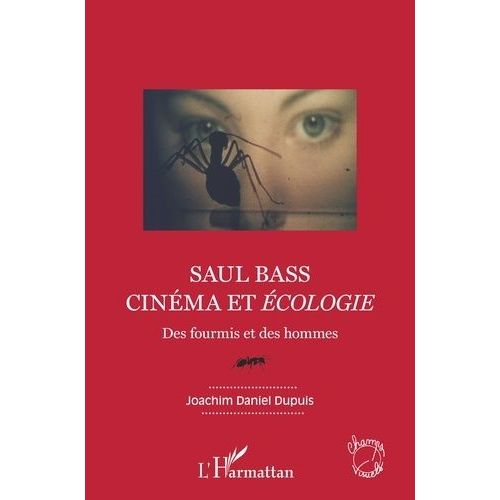 Saul Bass - Cinéma Et Écologie - Des Fourmis Et Des Hommes