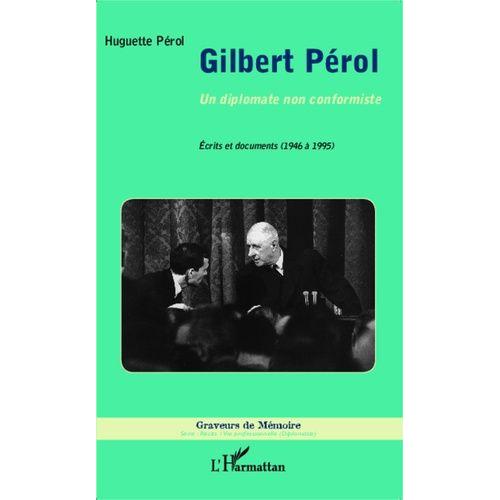 Gilbert Pérol - Un Diplomate Non Conformiste