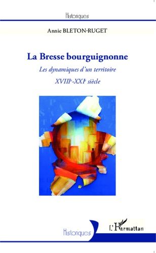 La Bresse Bourguignonne - Les Dynamiques D'un Territoire, Xviiie-Xxie Siècle